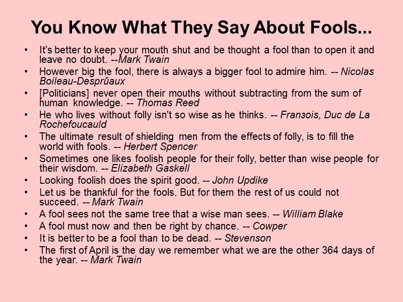 You Know What They Say About Fools... It's better to keep your mouth You Know What They Say About Fools... It's better to keep your mouth